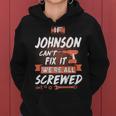 Johnson Name Gift If Johnson Cant Fix It Were All Screwed Women Hoodie