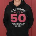 Just Turned 50 Wine Better With Age 50Th Birthday Gag Gift Women Hoodie
