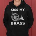 Kiss My Brass - Funny French Horn Player Women Hoodie