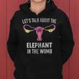 Lets Talk About The Elephant In The Womb Women Hoodie