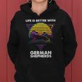 Life Is Better With German Shepherds Women Hoodie