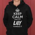 Lily Name Gift Keep Calm And Let Lily Handle It Women Hoodie