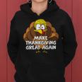 Make Thanksgiving Great Again 908 Shirt Women Hoodie