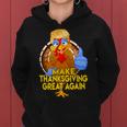 Make Thanksgiving Great Again Funny 2 Shirt Women Hoodie