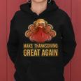 Make Thanksgiving Great Again Trump 907 Shirt Women Hoodie