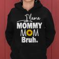 Mama Mommy Mom Bruh Sunflower Mommy And Me Boy Girl Mom Life Women Hoodie