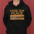 Mise En Place Chef Funny Cook Cooking French Culinary Women Hoodie