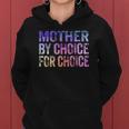 Mother By Choice For Choice Cute Pro Choice Feminist Rights Women Hoodie