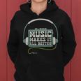 Music Makes It All Better 763 Shirt Women Hoodie