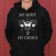 My Body My Choice Pro Choice Feminism Womens Rights Women Hoodie