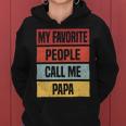 My Favorite People Call Me Papa 528 Trending Shirt Women Hoodie