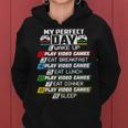 My Perfect Day Video Games Funny Cool 554 Shirt Women Hoodie