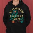 My Plants Are Rooting For Me Plant Funny Gift Women Hoodie