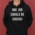 One Job Should Be Enough Union Strike Tee Women Hoodie