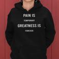 Pain Is Temporary Greatness Is Forever Motivation Gift Women Hoodie