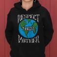 Respect Mother Planet Earth Day Climate Change Cute Women Hoodie