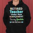 Retired Teacher Under New Management See Grandkids Women Hoodie