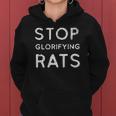 Stop Glorifying Rats Women Hoodie