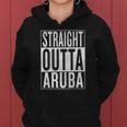 Straight Outta Aruba Great Travel & Gift Idea Women Hoodie