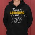 This Is My Gardening Garden Gardening 548 Shirt Women Hoodie