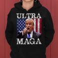 Ultra Maga Ultra Maga Funny Ultra Maga 2024 Ultra Maga And Proud Of Itultra Maga Proud Women Hoodie