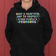 What Beautiful Day To Respect Other Peoples Pronouns Lgbt Women Hoodie