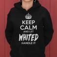 Whited Name Gift Keep Calm And Let Whited Handle It Women Hoodie