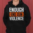Womens Enough End Gun Violence Wear Orange Anti Violence Women Hoodie