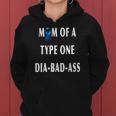 Womens Mom Of A Type One Dia-Bad-Ass Diabetic Son Or Daughter Gift Women Hoodie