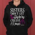 Womens Sisters Dont Let Sisters Cruise Alone - Girls Trip Funny Women Hoodie