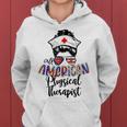 All American Nurse Messy Buns 4Th Of July Physical Therapist Women Hoodie