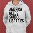 America Needs School Libraries Women Hoodie