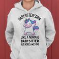 Babysittercorn Funny Unicorn Dabbing Gift Like A Normal Babysitter But More Awesome Women Hoodie