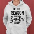 Be The Reason Someone Smiles Today Inspirational Saying Women Hoodie