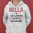 Bella Grandma Gift Bella The Woman The Myth The Legend Women Hoodie