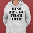 Best Drone Pilot Ever Women Hoodie