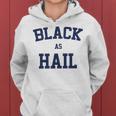 Black As Hail Funny Women Hoodie