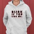 Blink If You Like Me Women Hoodie