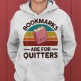 Bookmarks Are For Quitters Women Hoodie