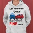 Car Insurance Quote Always Read The Fine Print Women Hoodie