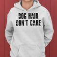 Dog Hair Dont Care Women Hoodie