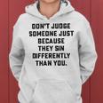 Dont Judge Someone Just Because They Sin Differently Than You Women Hoodie