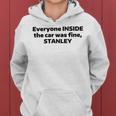 Everyone Inside The Car Was Fine Stanley Women Hoodie