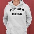 Everyone Is Hurting Women Hoodie