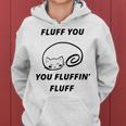 Fluff You You Fluffin Fluff Rude Cat V2 Women Hoodie