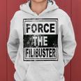 Force The Filibuster Senator Chuck Schumer Do Your Job Women Hoodie