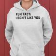 Fun Fact I Dont Like You V2 Women Hoodie