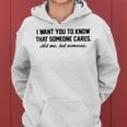 Funny I Want You To Know That Someone Cares Not Me But Someone Women Hoodie