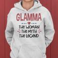 Glamma Grandma Gift Glamma The Woman The Myth The Legend Women Hoodie