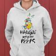 Hangin With My Peeps 837 Shirt Women Hoodie